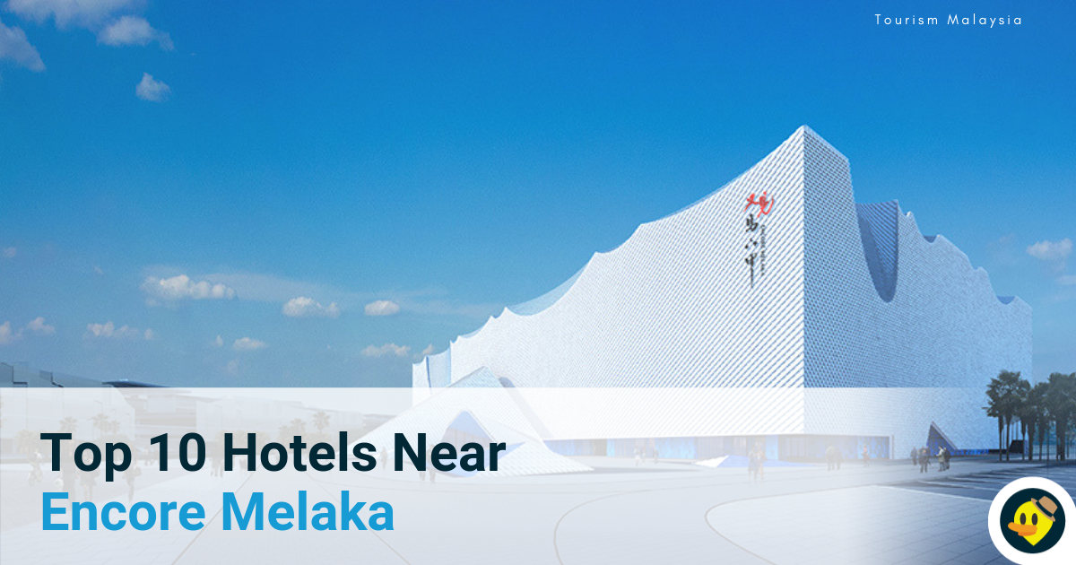 Top 10 Hotels Near Encore Melaka Featured Image